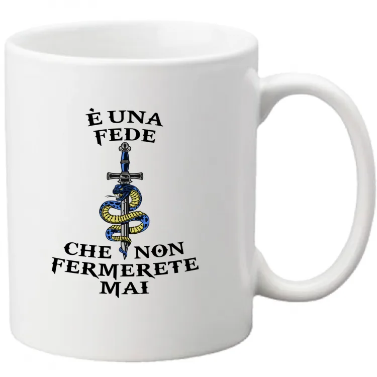 E UNA FEDE CHE NON FERMERETE MAI-TAZZA