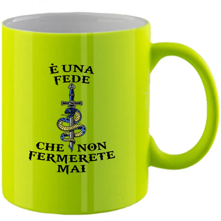 E UNA FEDE CHE NON FERMERETE MAI-TAZZA