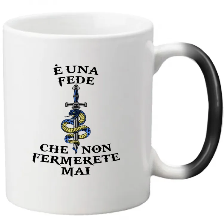E UNA FEDE CHE NON FERMERETE MAI-TAZZA