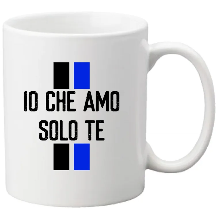 IO CHE AMO SOLO TE-TAZZA-B
