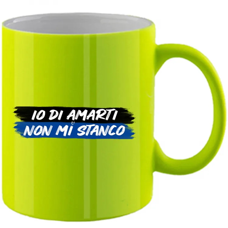 IO DI AMARTI NON MI STANCO-TAZZA