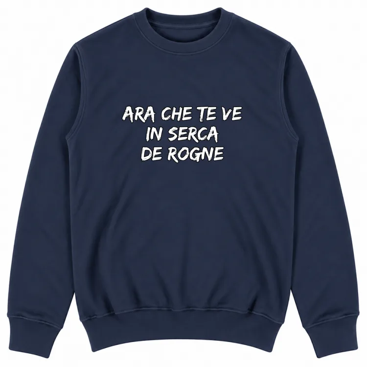 ARA CHE TE VE IN SERCA DE ROGNE