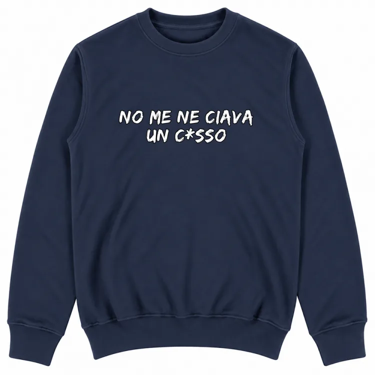 NO ME NE CIAVA UN C
