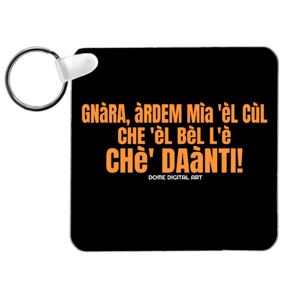 Portachiavi Dialetto Bresciano arda mia el cul 63