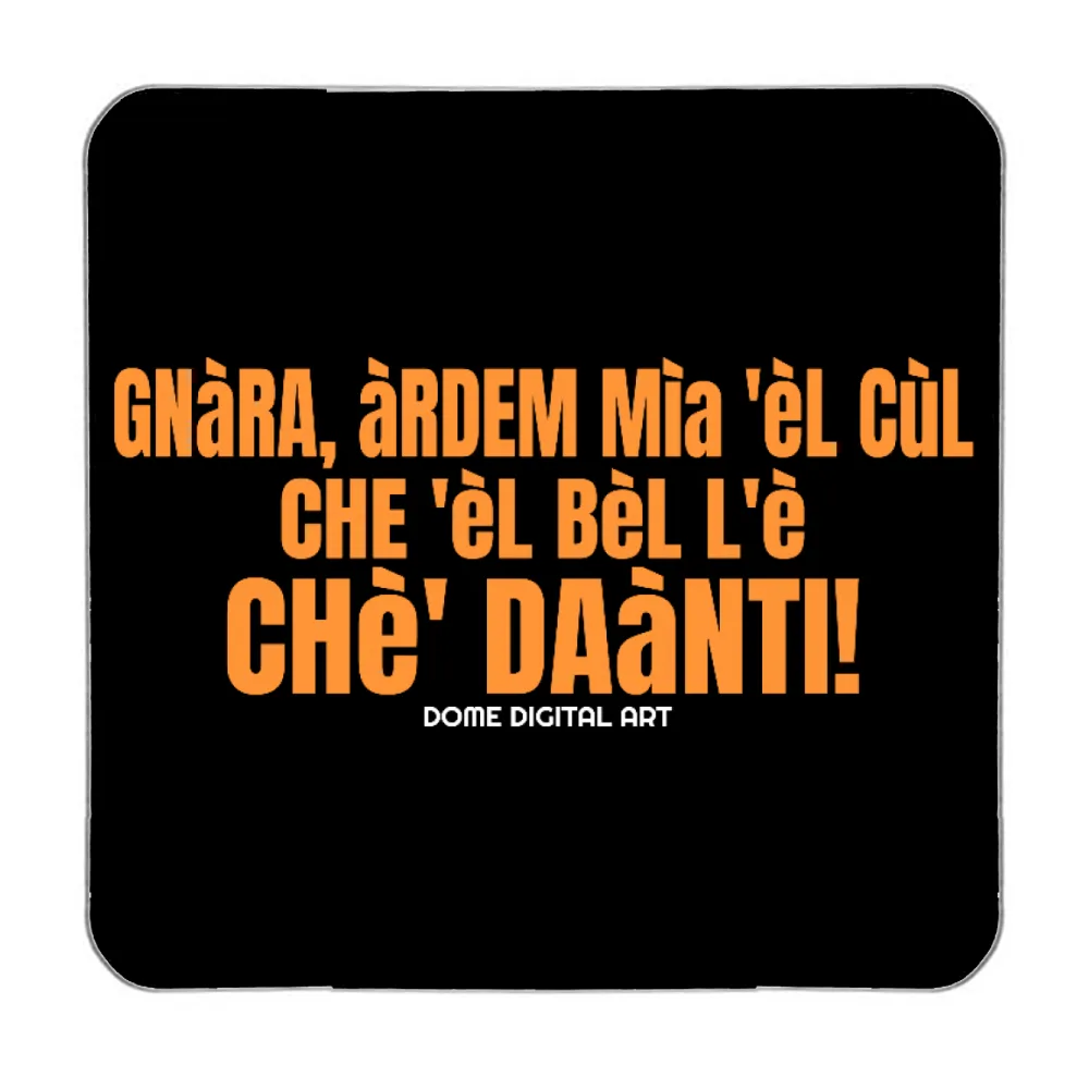 Magnete Dialetto Bresciano arda mia el cul 63