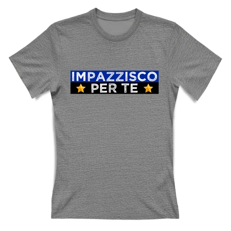 IMPAZZISCO PER TE