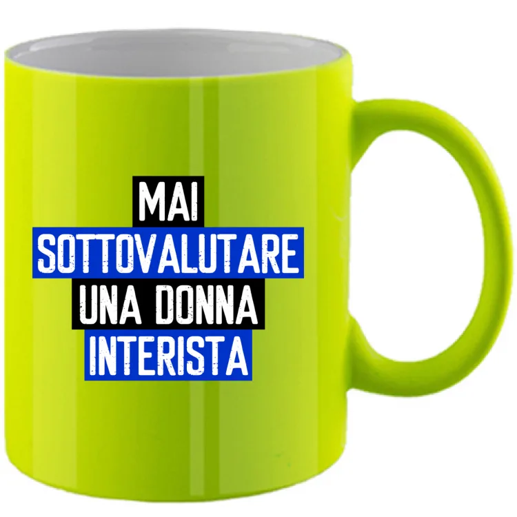 MAI SOTTOVALUTARE UNA DONNA-tazza