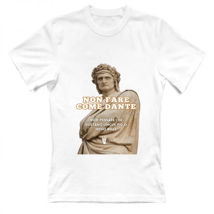 T-Shirt Non Fare Come Dante