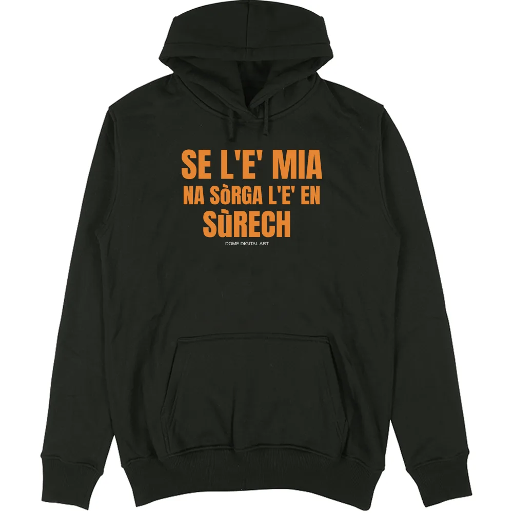 Felpa Capp Dialetto Bresciano sorga surech 1