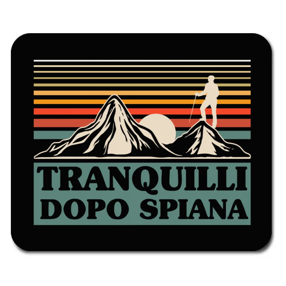 MOUSEPAD - TRANQUILLI, DOPO SPIANA 24