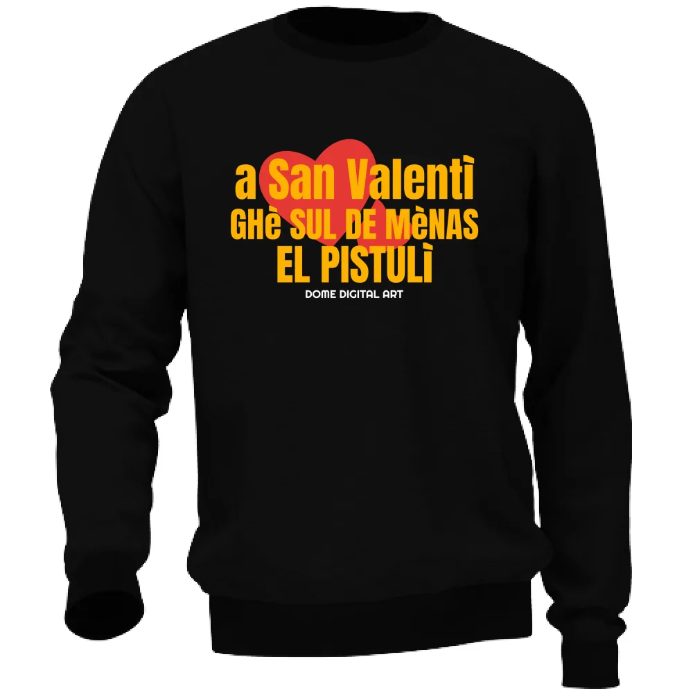 Felpa Dialetto Bresciano San Valentino 11