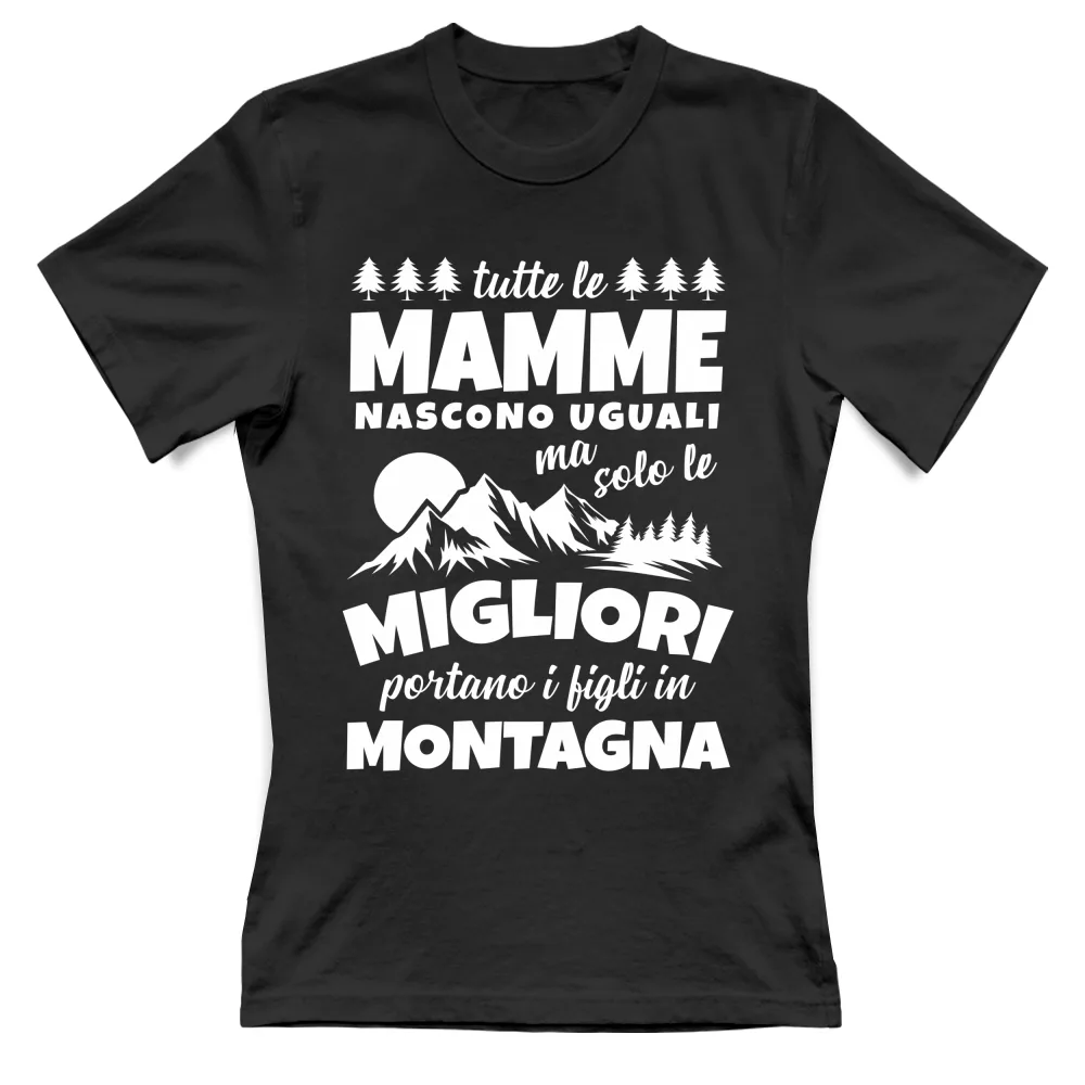 Solo le Migliori Mamme portano i figli in Montagna