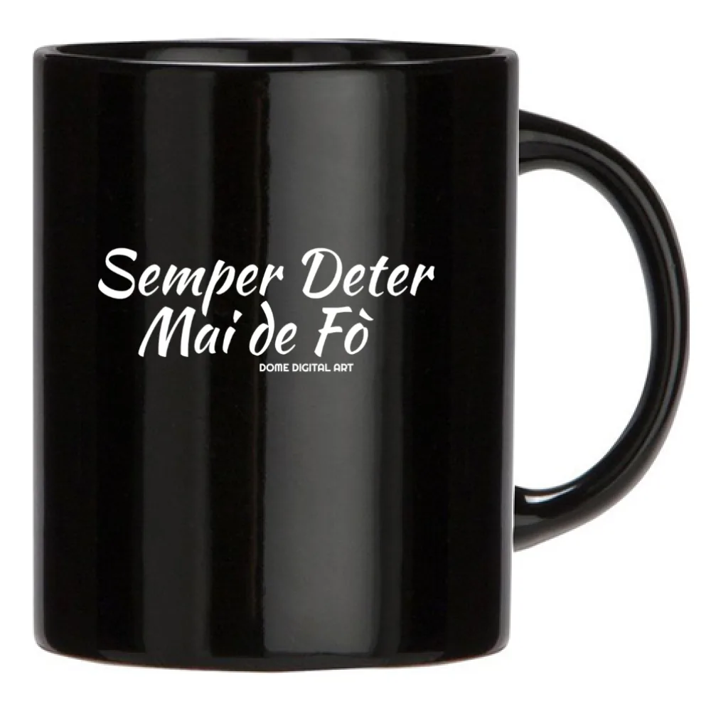Tazza Semper Deter Mai de Fo Dialetto Bresciano 1