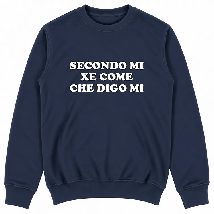 SECONDO MI XE COME CHE DIGO MI