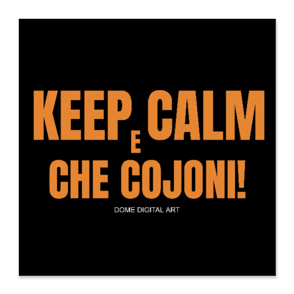 Adesivo 8cm Keep Calm e Che Cojoni 1