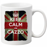 KEEP CALM UN CAZZO la tazza