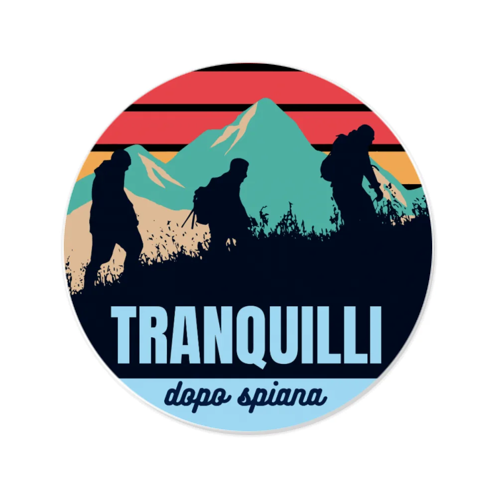 ADESIVO TONDO 8CM - TRANQUILLI DOPO SPIANA