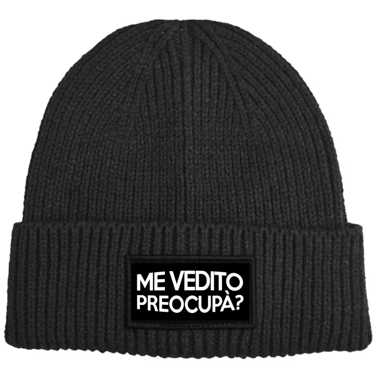 ME VEDITO PREOCUPA-berretto