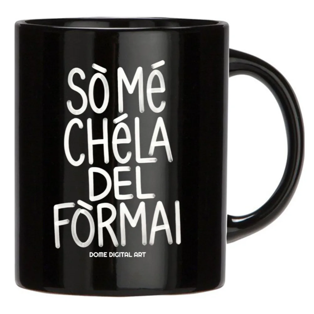 Tazza Dialetto Bresciano so me chela del formai