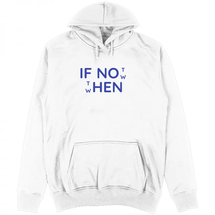 If not now then when
